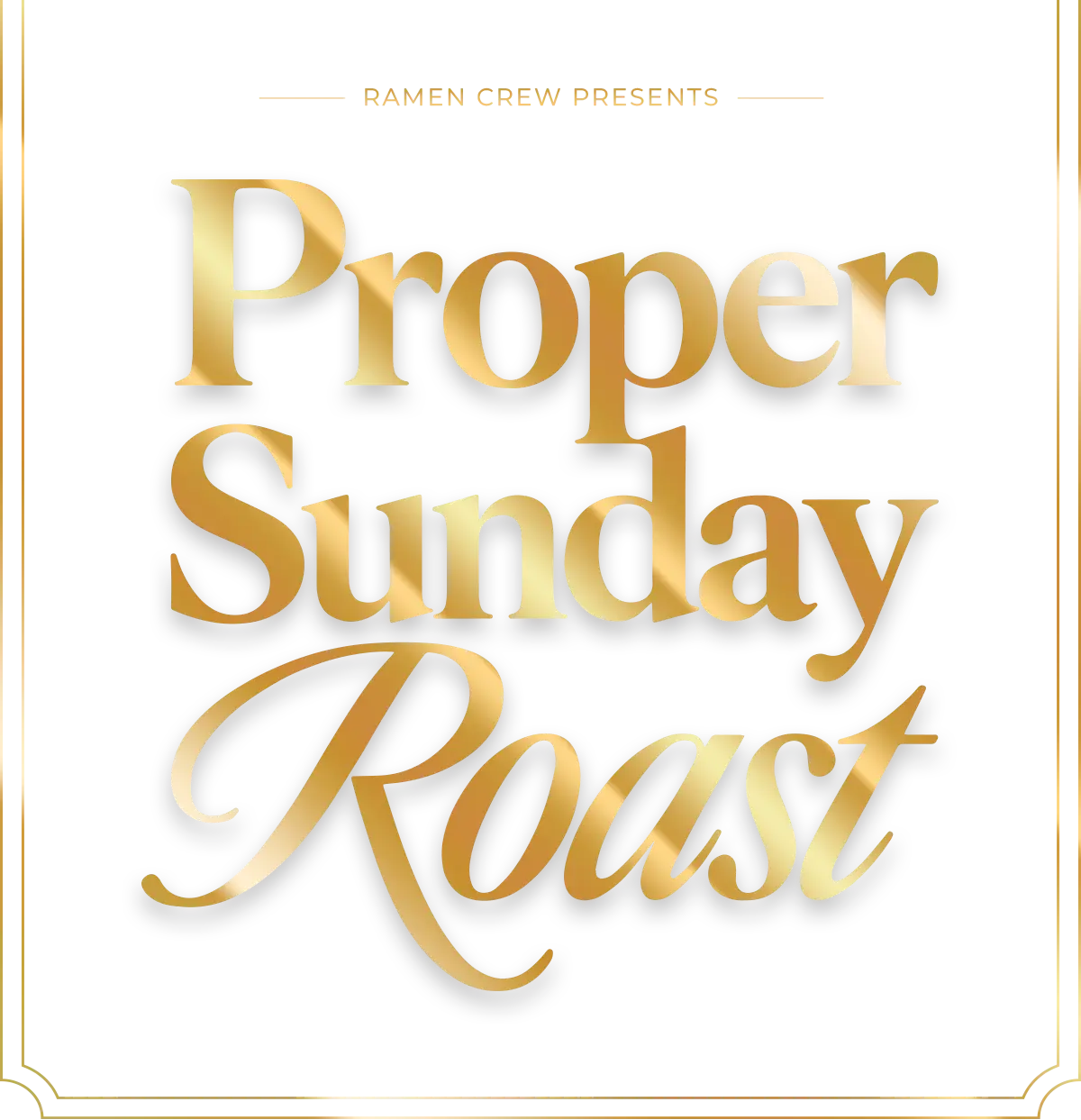 Ramen crew presents Proper Sunday Roast